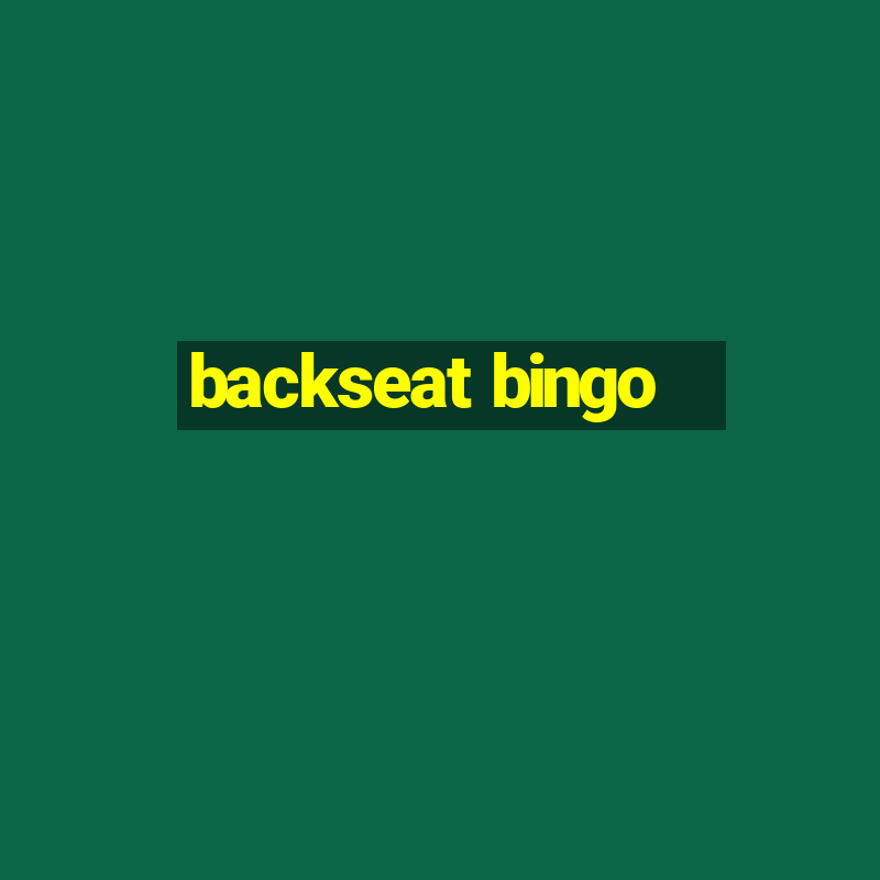 backseat bingo