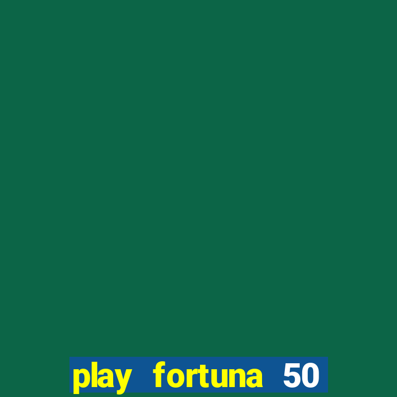 play fortuna 50 free spins