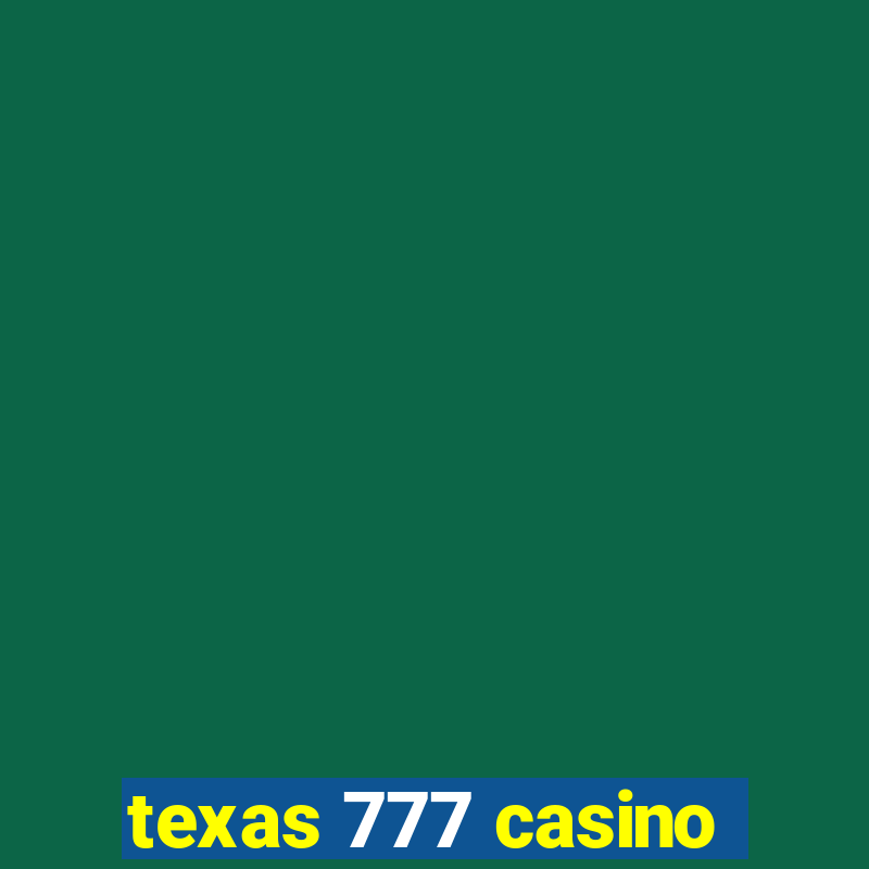 texas 777 casino