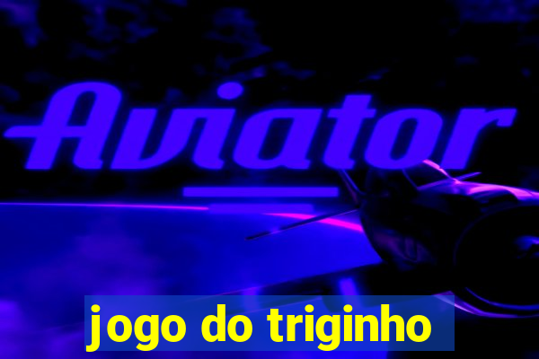 jogo do triginho