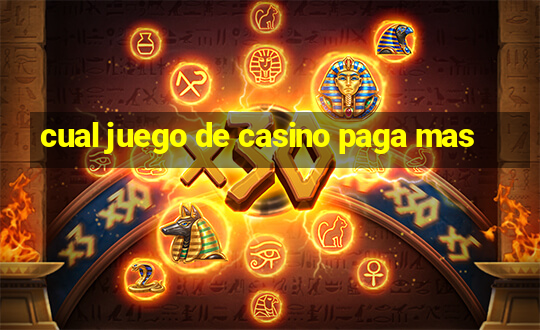 cual juego de casino paga mas