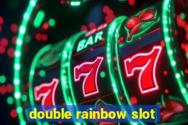 double rainbow slot