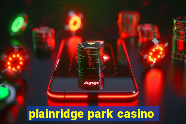 plainridge park casino