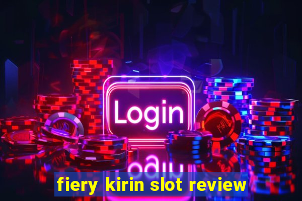 fiery kirin slot review