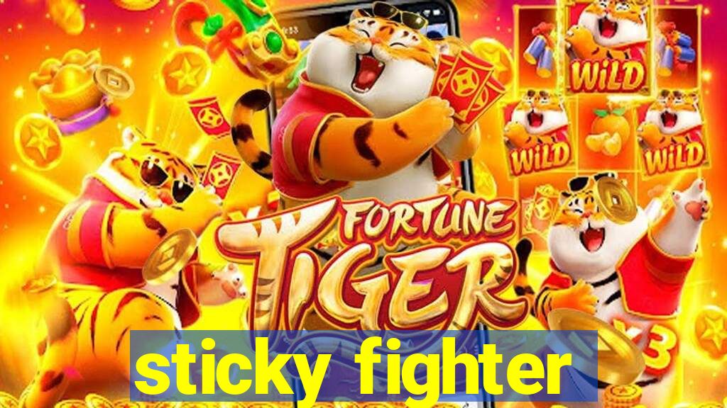 sticky fighter