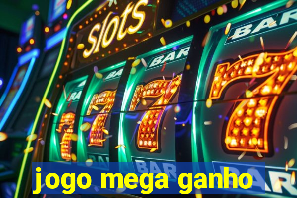 jogo mega ganho