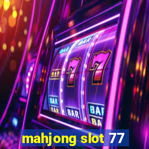 mahjong slot 77