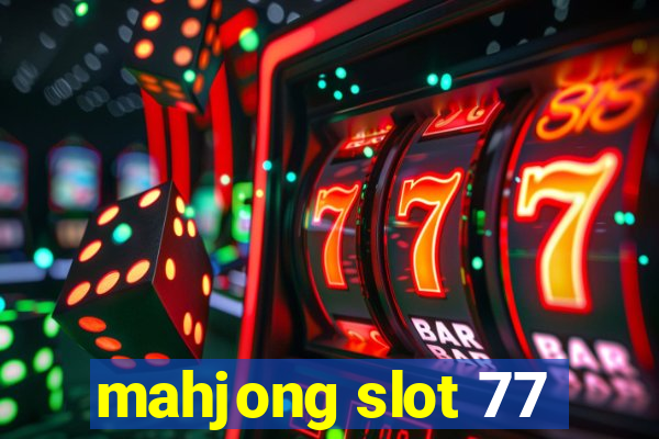 mahjong slot 77