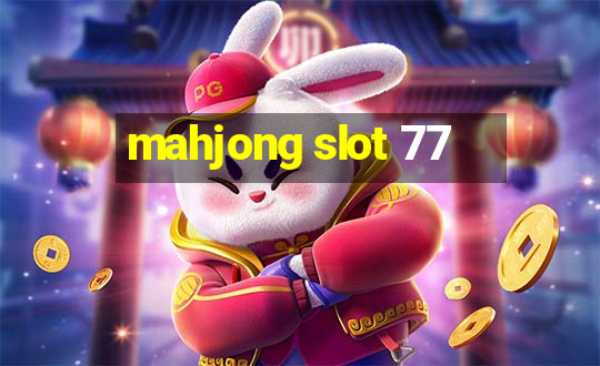 mahjong slot 77