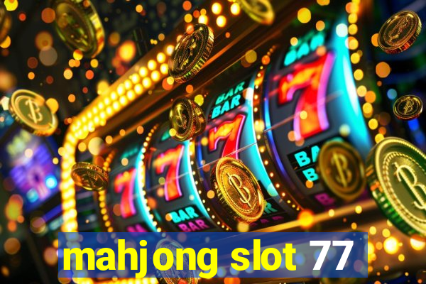 mahjong slot 77