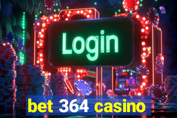 bet 364 casino