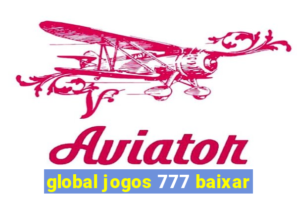 global jogos 777 baixar