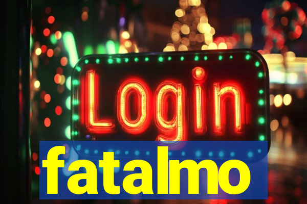 fatalmo