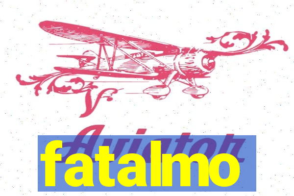 fatalmo