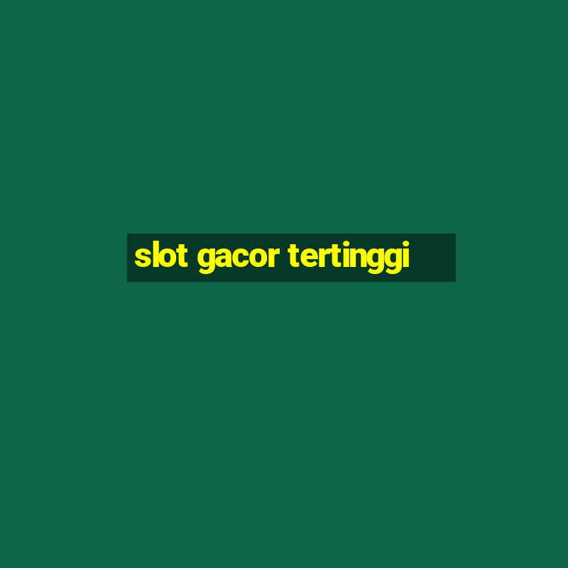 slot gacor tertinggi