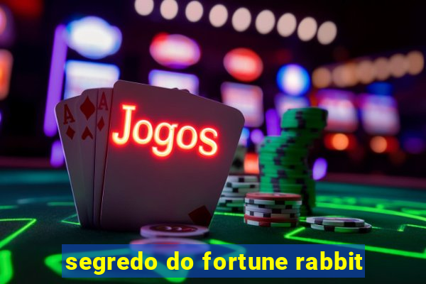 segredo do fortune rabbit