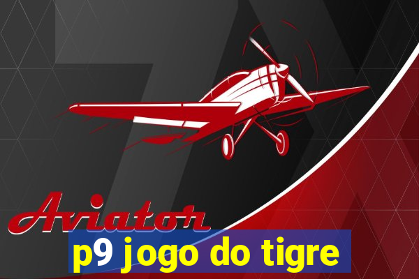 p9 jogo do tigre