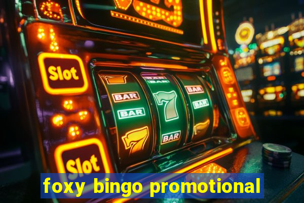 foxy bingo promotional