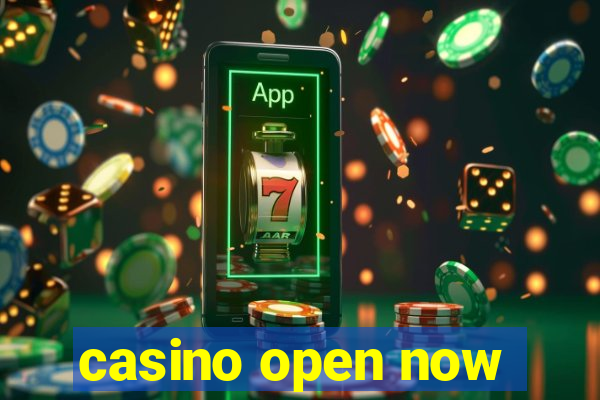 casino open now