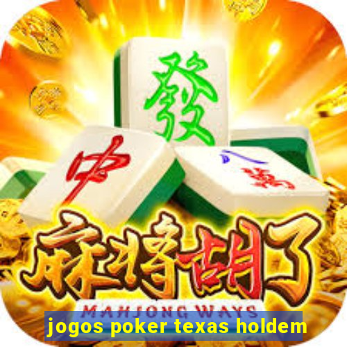 jogos poker texas holdem