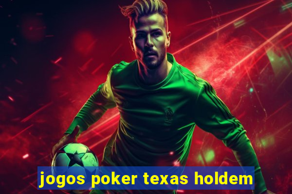 jogos poker texas holdem