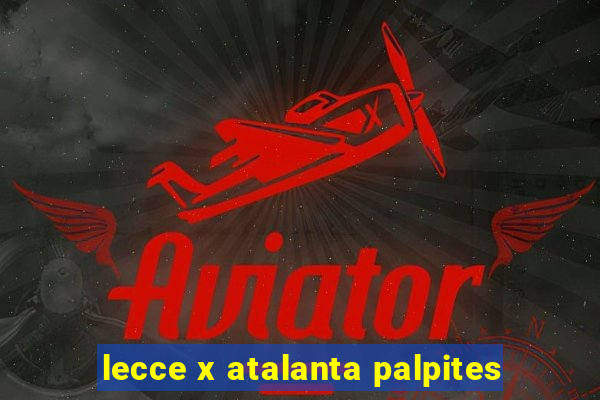 lecce x atalanta palpites