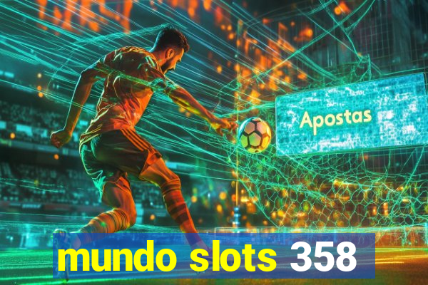 mundo slots 358