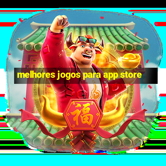 melhores jogos para app store