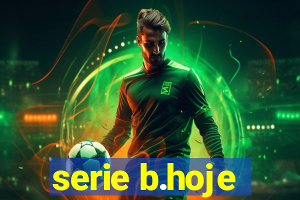 serie b.hoje