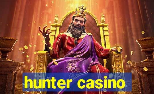 hunter casino