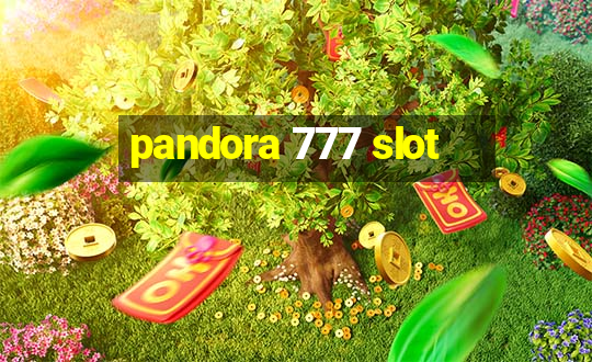 pandora 777 slot