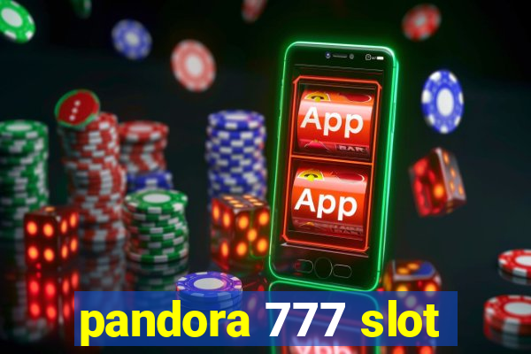 pandora 777 slot