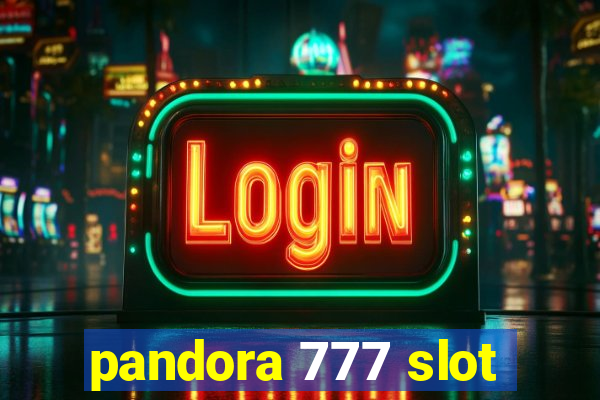 pandora 777 slot