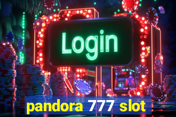 pandora 777 slot