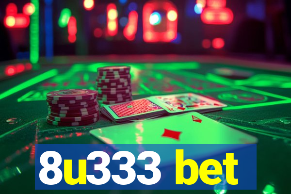 8u333 bet