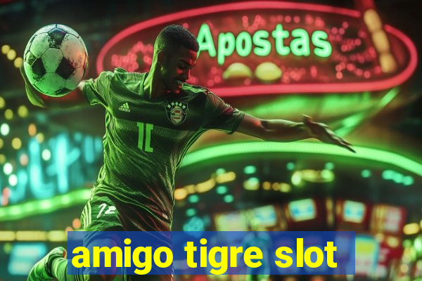 amigo tigre slot