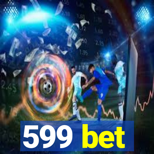 599 bet