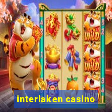 interlaken casino