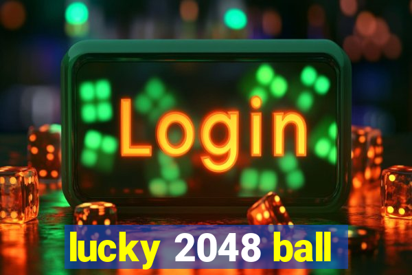 lucky 2048 ball