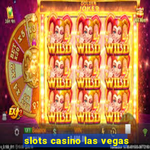 slots casino las vegas