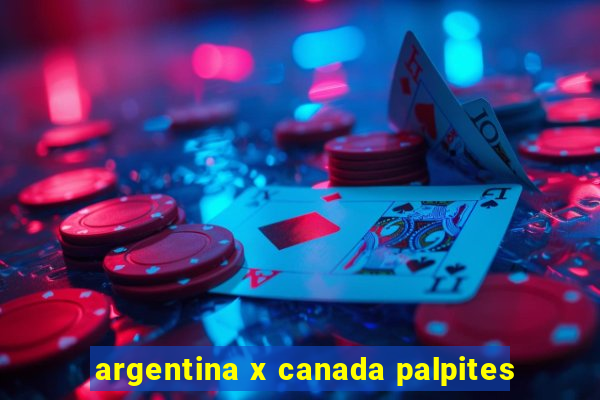 argentina x canada palpites