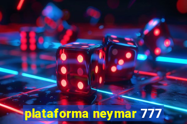 plataforma neymar 777