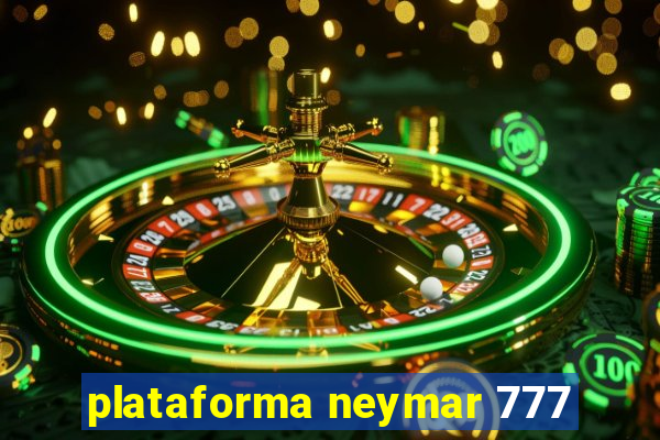 plataforma neymar 777