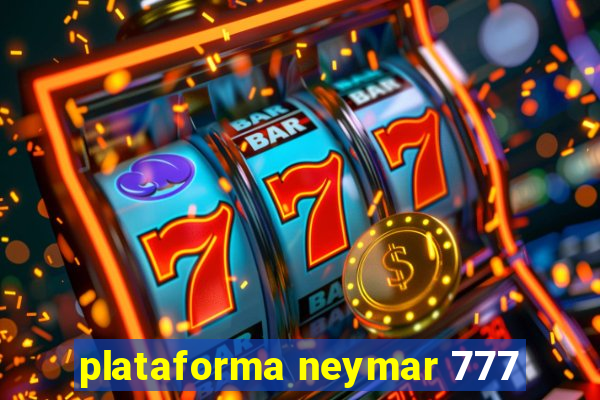 plataforma neymar 777