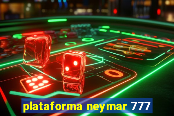 plataforma neymar 777