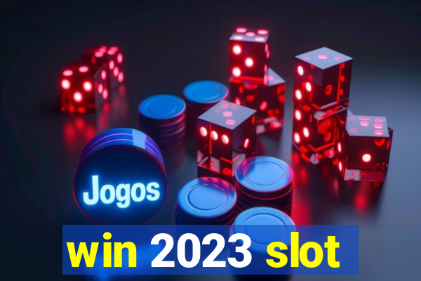 win 2023 slot