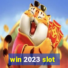 win 2023 slot