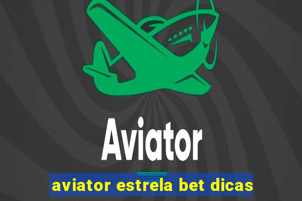 aviator estrela bet dicas