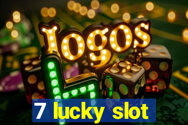 7 lucky slot