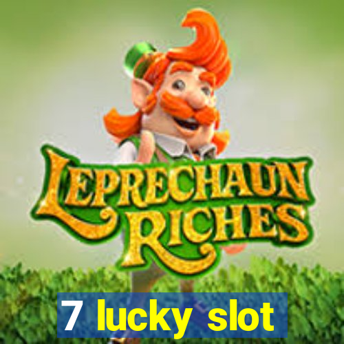 7 lucky slot